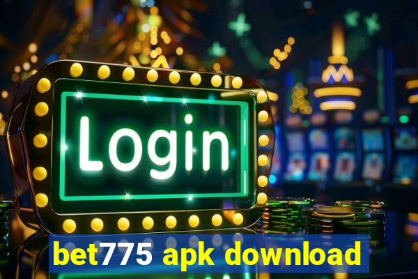 bet775 apk download